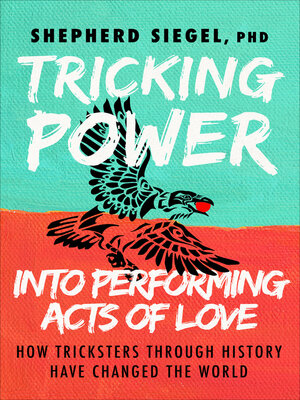cover image of Tricking Power into Performing Acts of Love